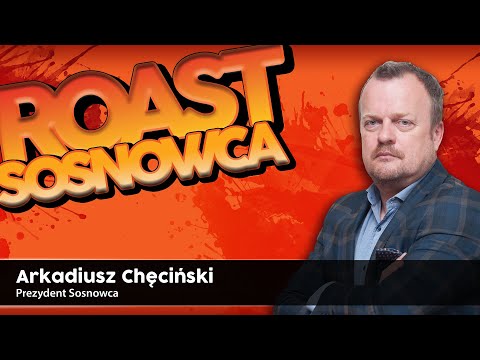 Roast Sosnowca - Prezydent Arkadiusz Chęciński