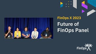 Future of FinOps Panel with the FinOps Foundation TAC (Technical Advis