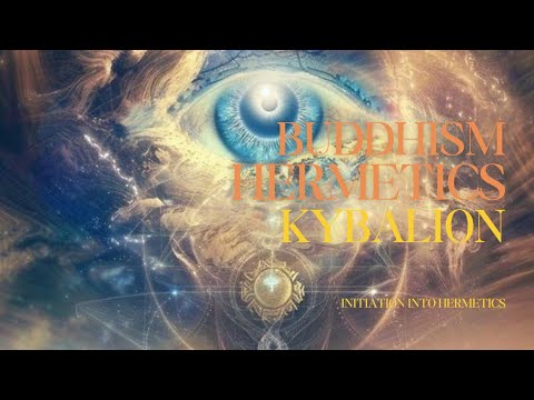 Buddhism, Hermetics, Kybalion | Initiation into Hermetics