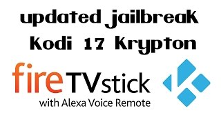 Updated (March 2017) How To Jailbreak The Amazon Fire TV Stick | Kodi 17 Krypton