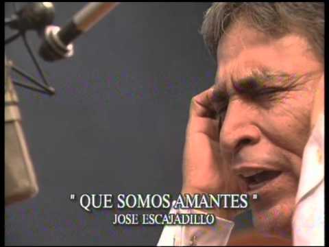 José Escajadillo - Que Somos Amantes