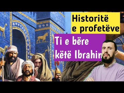 Historitë e profetëve 53- Ti e bëre ke këtë Ibrahim