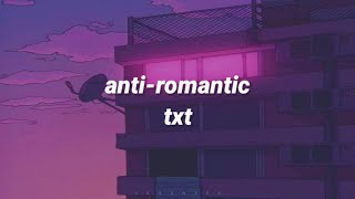 anti-romantic by txt [english lyrics]