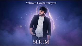 Vahram Hovhannisyan - Ser Im (2026)