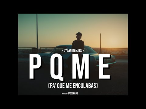 Dylan Kenjiro - PQME (Video Oficial)
