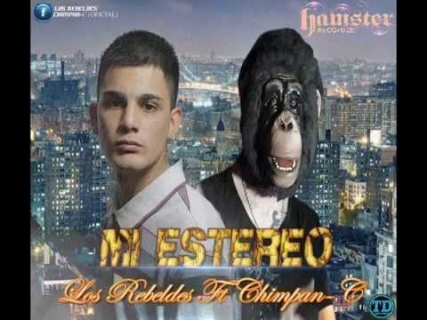 Chimpan C Ft Los Rebeldes - Mi Estéreo [Octubre 2014]