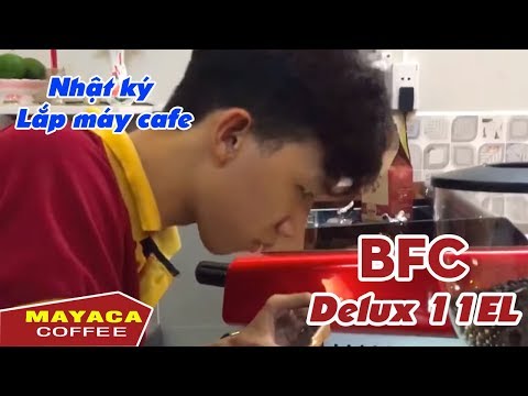 Lắp máy BFC Delux 11EL - Cà phê Từ Đà Nẵng