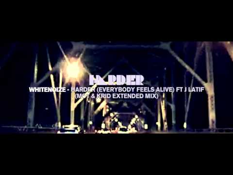 WhiteNoize feat. J Latif - Harder (Everybody Feels Alive) Mot&Krid Extended Mix.mov