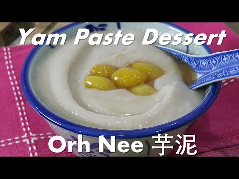 Simplified Recipe Teochew Yam Paste Dessert | Orh Nee | Orh Ni | 潮州芋泥 - 简化配方 | Pes Keladi Manis