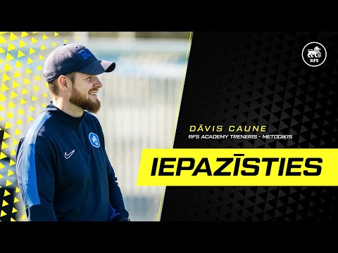 DĀVIS CAUNE | RFS ACADEMY | IEPAZĪSTIES