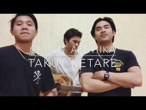 CHIRUT ARDHIKA- takut ketare ( cover) by landep ketut ft edy & arca