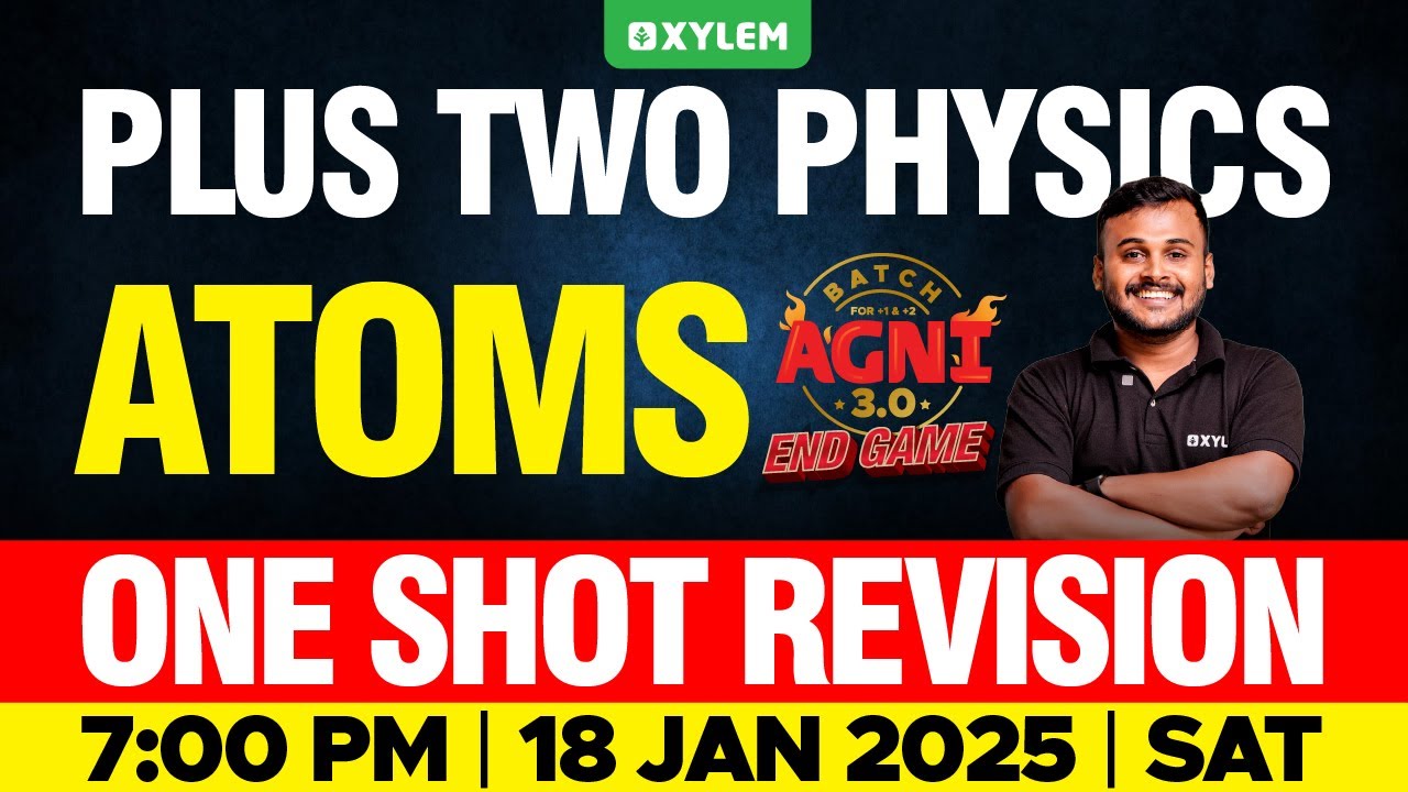Plus Two Physics | Atoms - One Shot Revision | Xylem Plus Two