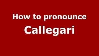How to pronounce Callegari