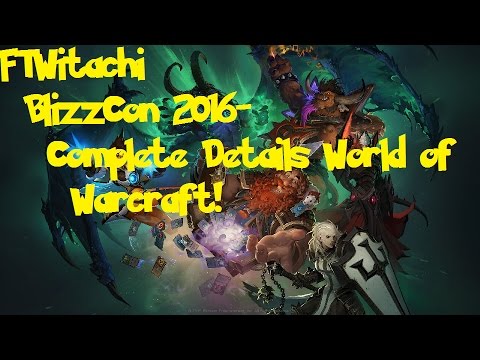 BlizzCon 2016- Complete Details World of Warcraft!