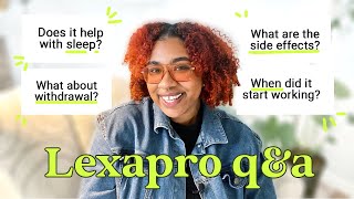 Answering your QUESTIONS about LEXAPRO | Side Effects, Withdrawal, Improvement | 1 year on Lexapro