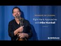 Bluegrass Mandolin Lesson: Right Hand Approaches with Mike Marshall || ArtistWorks