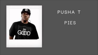 Pies - Pusha T   (Lyrics) (HQ)