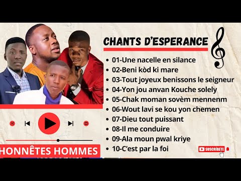 COMPILATION CHANTS D’ESPERANCE | ADORATION | Honnêtes hommes