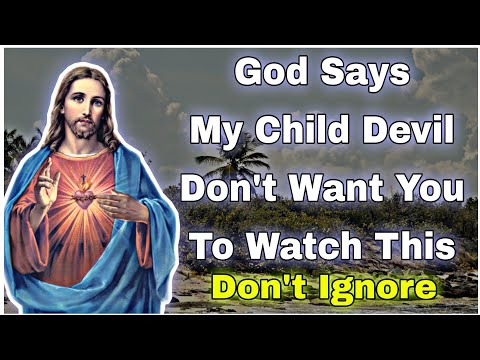 God Says My Child Devil Don't Want You To Watch This | Jesus Blessings Message | God Message Videos