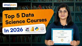 Top 5 Data Science Courses In 2026 | Data Science Courses You Should Learn In 2026 | Simplilearn