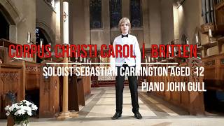 Corpus Christi Carol | Britten | Boy Soprano/Treble Sebastian Carrington [12]