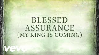 Blessed Assurance (My King Is Coming) [Lyrics]