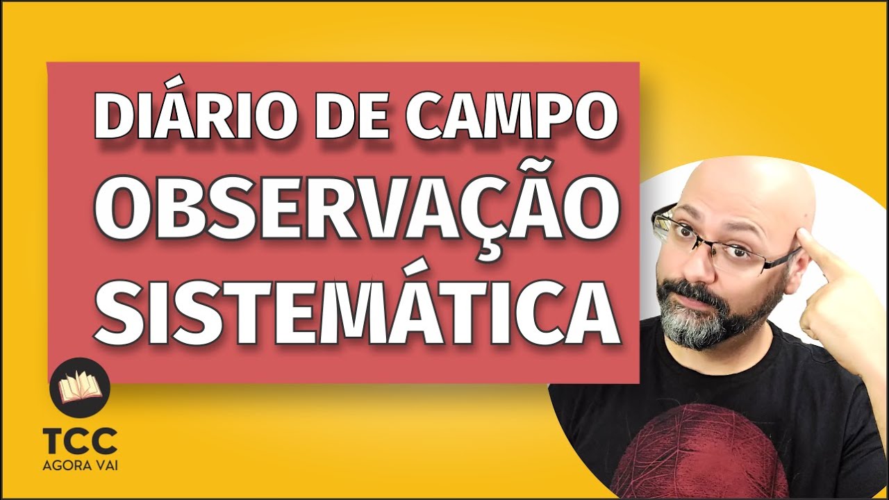 Diário de campo e observação sistemática, qual é a diferença?
