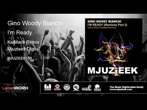 Gino Woody Bianchi - I'm Ready (KaiMack Remix)