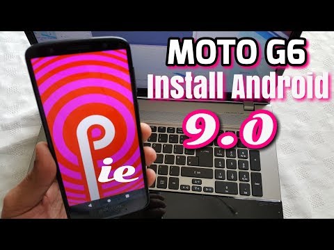 Moto G6 Install Android 9.0 Pie Tutorial