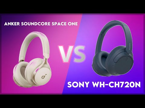 Anker Soundcore Space One vs Sony WH-CH720N Technical Comparison