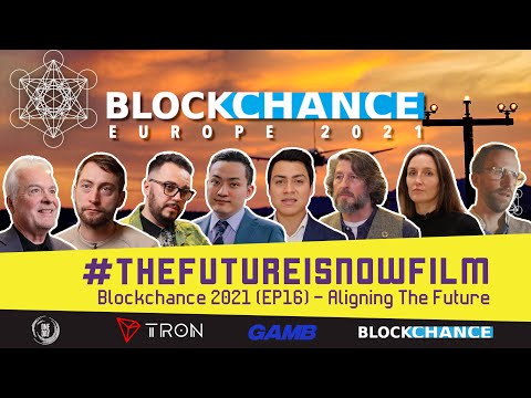 The Future is Now Film - Blockchance 2021 (EP16) Aligning The Future