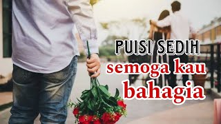 Download lagu puisi sedih ♥️SEMOGA KAU BAHAGIA♥️ mp3