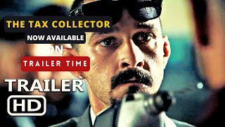 THE TAX COLLECTOR Trailer 2020  Movie Trailers - T