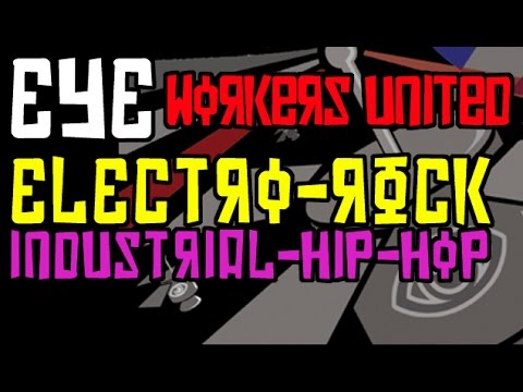 EYE 'Workers United!' [Electro Rock Industrial Hip-Hop Protest Music Songs Australian]