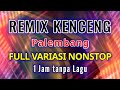 REMIX PALEMBANG FULL VARIASI 1 JAM TANPA LAGU LINA D3d