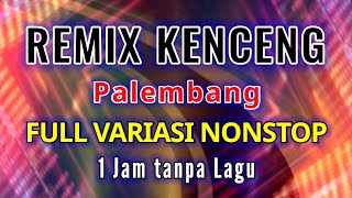 Download lagu REMIX PALEMBANG ~ FULL VARIASI - 1 JAM TANPA LAGU @LINA-d3d mp3 Download lagu REMIX PALEMBANG ~ FULL VARIASI - 1 JAM TANPA LAGU @LINA-d3d mp3