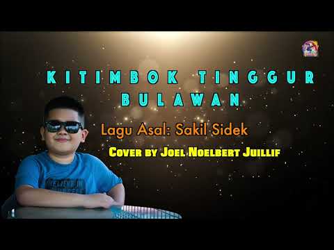 KITIMBOK TINGGUR BULAWAN (SAKRIL SIDEK) - COVER JOEL NOELBERT JUILLIF