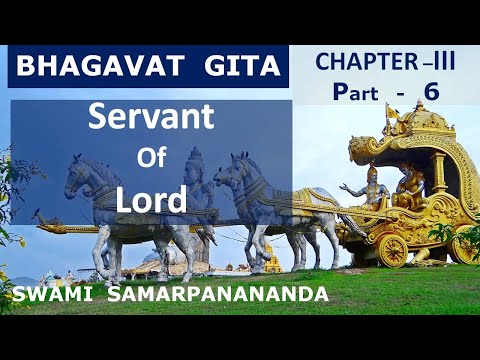 Gita (English) 18 - Ch 3.28-3.32 –  Be the servant of the Lord | Swami Samarpanananda