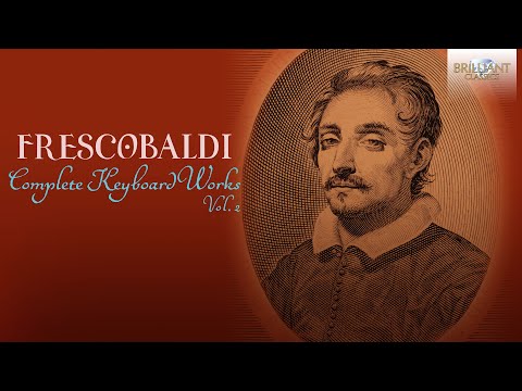 Frescobaldi: Complete Keyboard Works, Volume 2