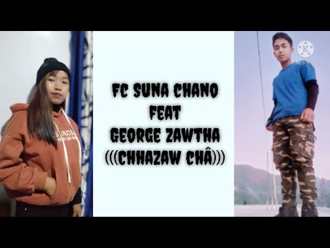 FC. Suna Chano feat. George Zawtha - Chhâzaw châ | Lyrics Video MP3