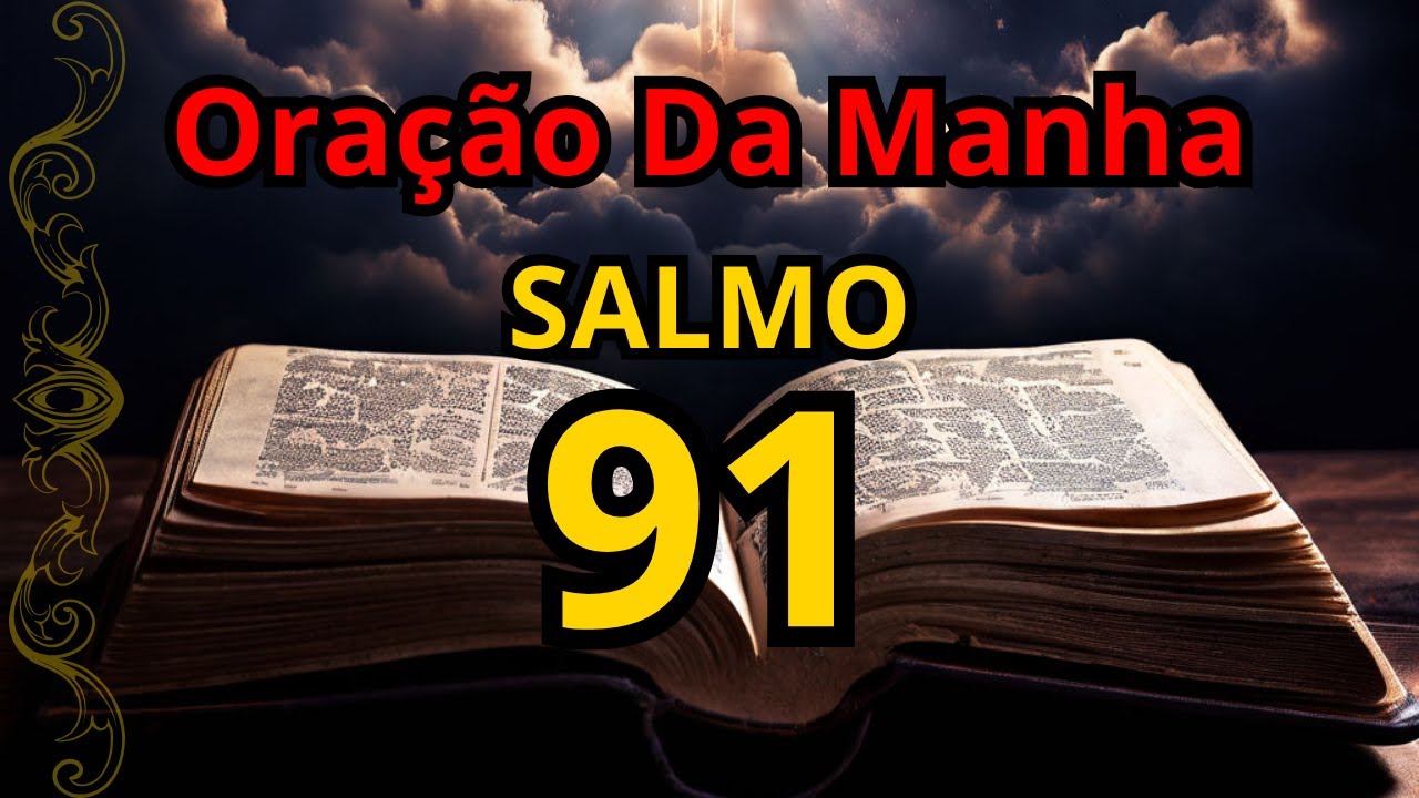 ORAÇÃO DA MANHA COM O SALMO 91 – 15 Minutos de Paz, Proteção e Bênçãos 🙏