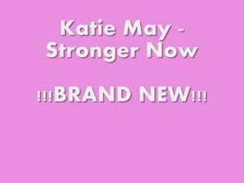 Katie May - Stronger Now !!BRAND NEW!!