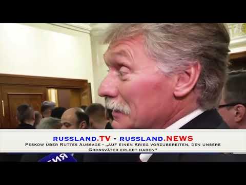 Peskow über Ruttes Aussage   „auf einen Krieg vorzubereiten, den unsere Großväter erlebt haben“