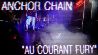 ANCHOR CHAIN - "Au Courant Fury" - HD