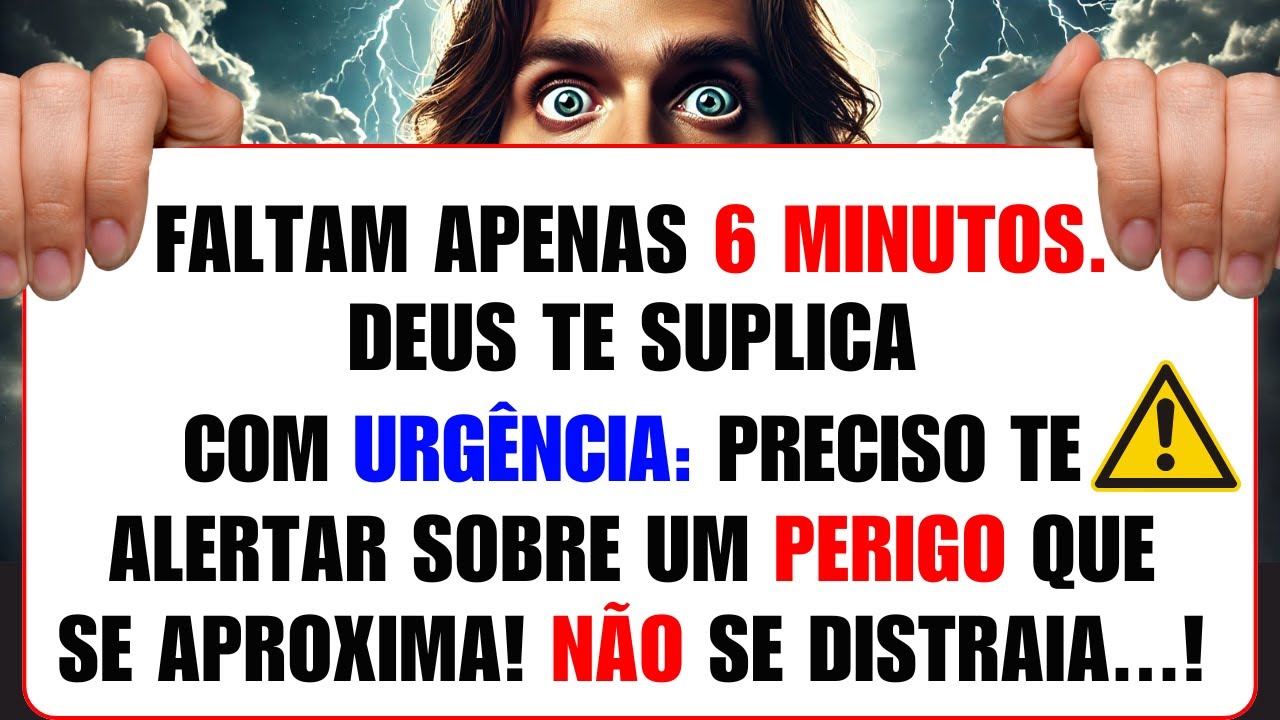 SÓ RESTAM 5 MINUTOS! DEUS TEM UM ALERTA URGENTE PARA VOCÊ!
