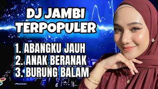 Download lagu LAGU JAMBI TERPOPULER ‼️ ABANGKU JAUH x ANAK BERANAK x BURUNG BALAM DJ REMIX ENAK BANGET ‼️ mp3