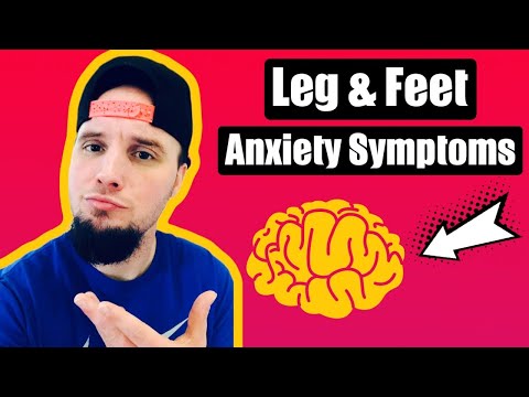 Leg & Feet Anxiety Symptoms!