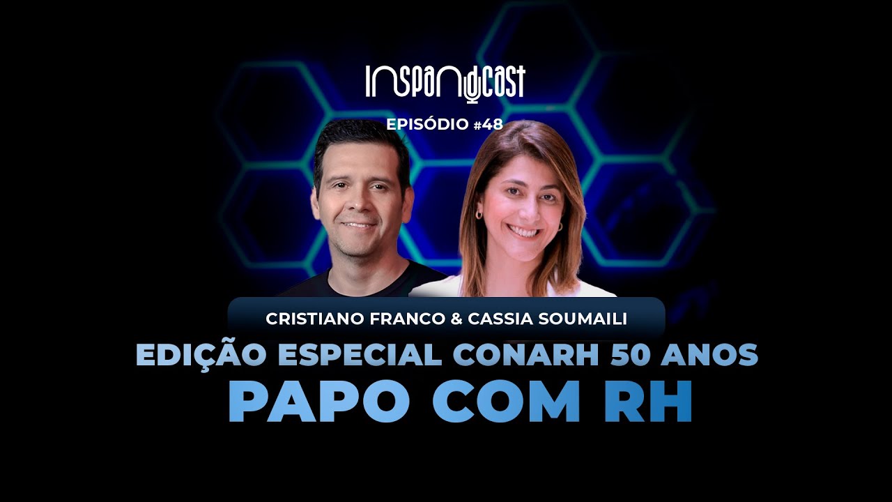 CONARH 50 Anos - Papo com RH | Cassia Soumaili | Ep. 48
