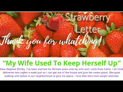 Strawberry Letter To day || My Wife Used To Keep Herself Up