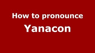 How to pronounce Yanacon